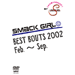 SMACK GIRL BEST BOUTS 2002 Feb.～Sep.の画像