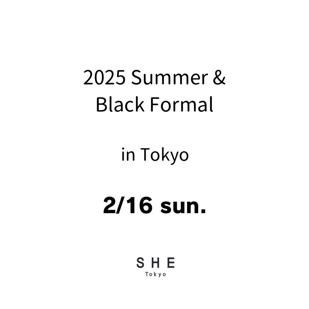 【東京会場来場アポイント】2/16(日) ご予約枠 2025 Summer & Black Formal 商品受注会 in Tokyoの画像