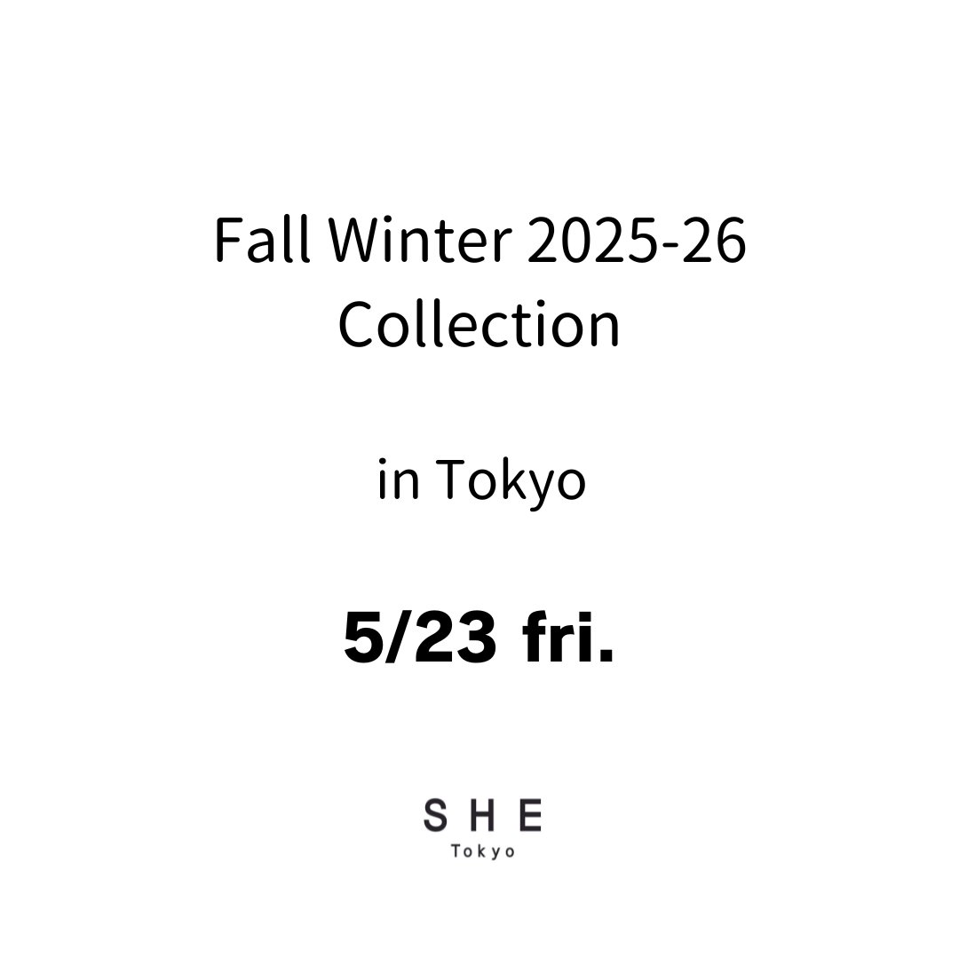 【東京会場来場アポイント】5/23(金) ご予約枠 Fall Winter 2025-26 Collection 商品受注会 in Tokyoの画像