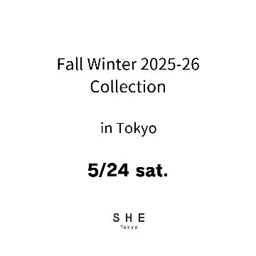 【東京会場来場アポイント】5/24(土) ご予約枠 Fall Winter 2025-26 Collection 商品受注会 in Tokyoの画像