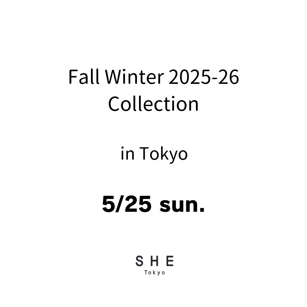 【東京会場来場アポイント】5/25(日) ご予約枠 Fall Winter 2025-26 Collection 商品受注会 in Tokyoの画像