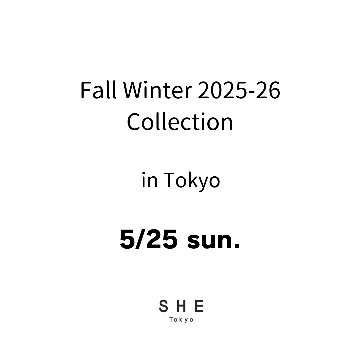 【東京会場来場アポイント】5/25(日) ご予約枠 Fall Winter 2025-26 Collection 商品受注会 in Tokyoの画像