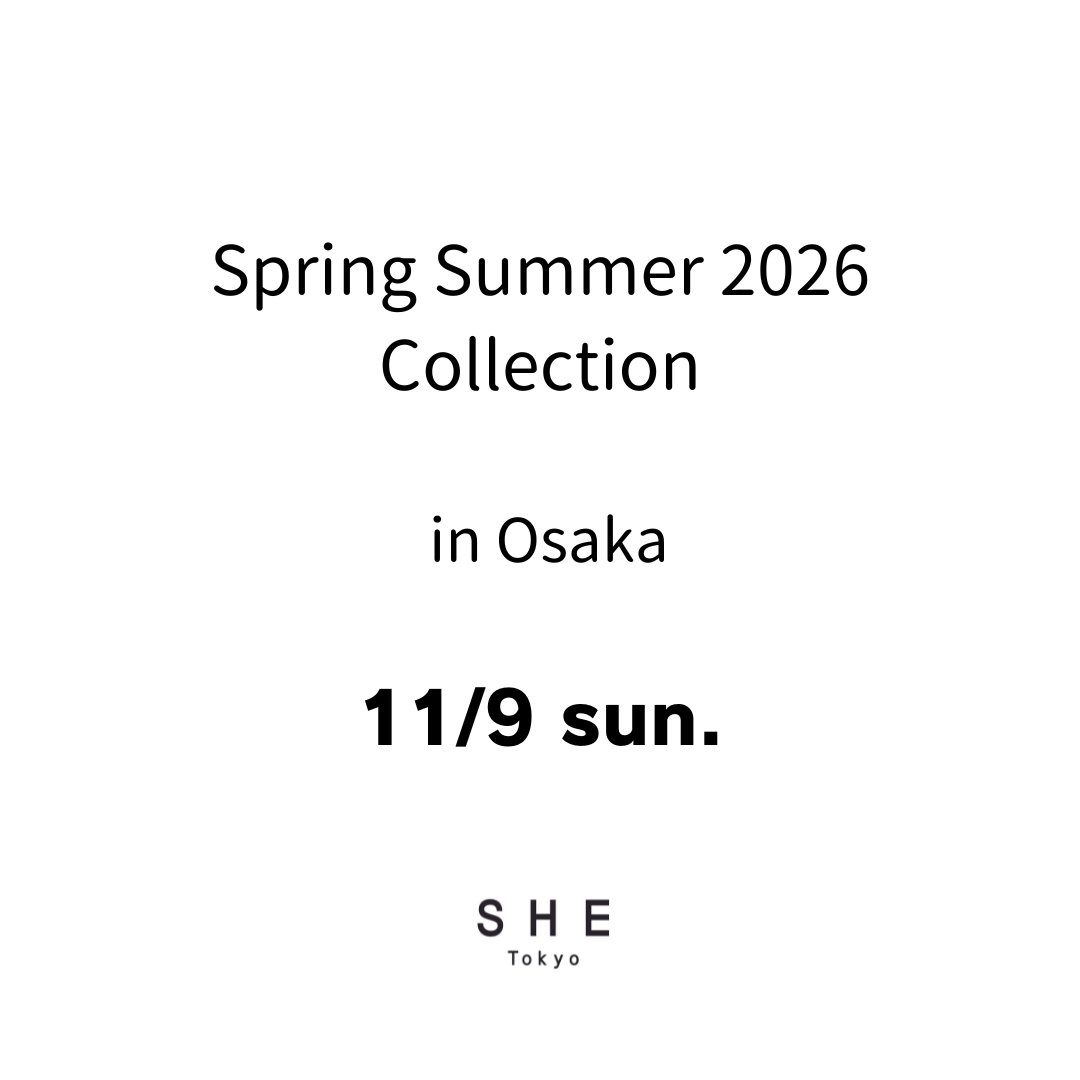 【大阪会場来場アポイント】11/9(日) ご予約枠 Spring Summer 2026 Collection 商品受注会 in Osakaの画像