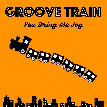 You Bring Me Joy / Groove Train画像