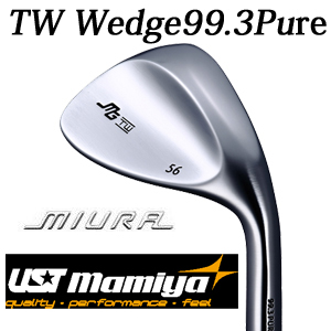 三浦技研 TW Wedge 99.3Pure