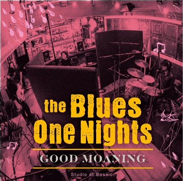 《New Album》　　　　「GOOD MOANING」　　　 The BLUES ONE NIGHTS画像
